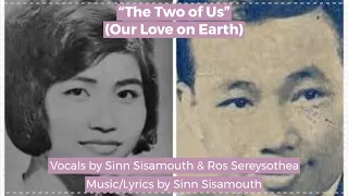 “The Two of Us” by Sinn Sisamouth & Ros Sereysothea w/ English Translation, Khmer Song, យើងពីនាក់