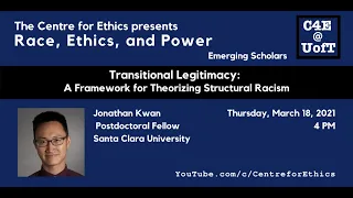 Jonathan Kwan, Transitional Legitimacy: A Framework for Theorizing Structural Racism