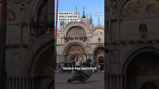 How much is Venice charging tourists to visit?