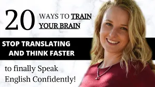 STOP TRANSLATING: Think Faster in English to finally Speak English Confidently!