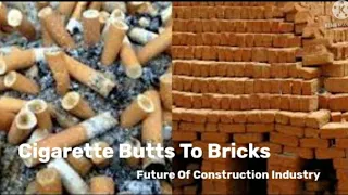 Recycle Cigarette Butts To Bricks | Innovative Construction Material | Sustainable Construction