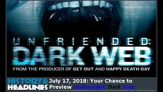 July 17, 2018: Your Chance to Preview Unfriended: Dark Web