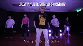 Just A Little Bit - 50 Cent / Choreography by Sherry