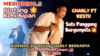 🔥MERINDING..❗BINTANG KEHIDUPAN" Satu ZEPP Bergempita..🔴CHARLY ft RESTU Live In ZEPP, Kuala Lumpur 🇲🇾