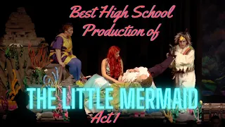 Best High School Production of The Little Mermaid Act 1