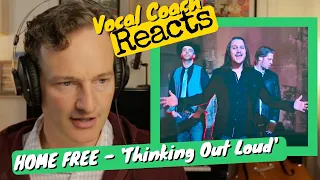 HOME FREE 'Thinking Out Loud/Let's Get It On' (Ed Sheeran/Marvin Gaye Cover) - Vocal Coach REACTS
