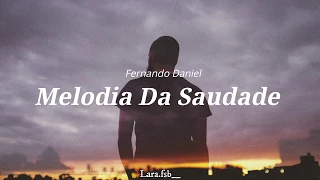 Fernando Daniel - Melodia Da Saudade (Letra)