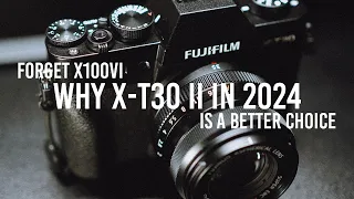 X-T30 II | The camera that made me come back to FujiFilm