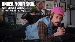 Under Your Skin with Grace Neutral. Episode 2 - Joe Talbot (IDLES)