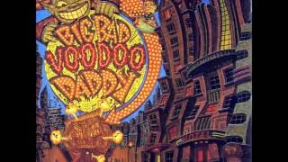 You & Me & the Bottle Makes 3 tonight (Baby) - Big Bad VooDoo Daddy