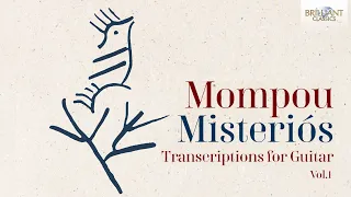 Mompou: Misteriós - Transcriptions for Guitar, Vol. 1