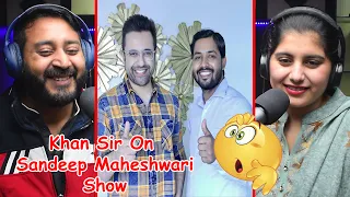 Meet Khan Sir | खान सर संदीप माहेश्वरी शो पर | Reaction | #khansir #sandeepmaheshwari