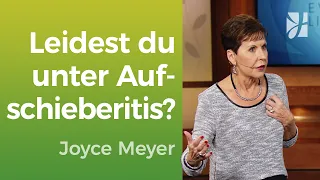 Prokrastination überwinden✅ TU DAS NAHELIEGENDE SOFORT – Joyce Meyer – Mit Jesus den Alltag meistern