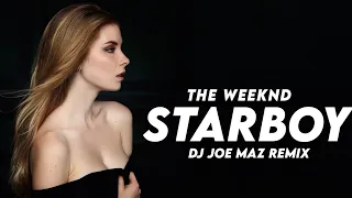 Starboy (Remix) | DJ Joe Maz | The Weeknd FT. Daft Punk