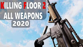 Killing Floor 2 - All Weapons [2020]