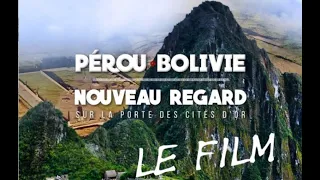 PÉROU BOLIVIE, NOUVEAU REGARD SUR LES MYSTÉRIEUSES CITÉS D'OR