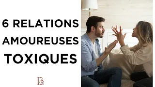 6 relations amoureuses toxiques