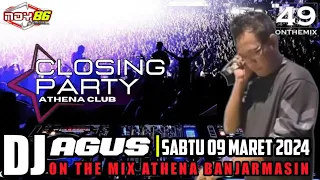 CLOSING PARTY DJ AGUS  I SABTU 09-03-2024 BLOCK SONG ATHENA BANJARMASIN
