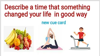 describe a time that something changed your life in good ways | new cue card | @IeltswithSuraj