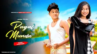 Main To Hu Pagal Munda | Funny Love Story | Latest hindi song 2023 | Esmile & Anjali | Sweet Heart