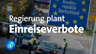 Einreiseverbote geplant: Deutschland will nicht auf eine EU-Lösung warten