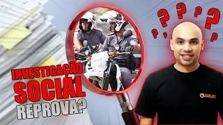 INVESTIGAÇÃO SOCIAL, A FAMOSA IS DA POLÍCIA MILITAR DE FATO REPROVA? COMO FUNCIONA?