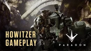 Paragon-Howitzer Gameplay Highlights