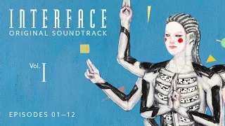 Interface Original Soundtrack | Vol. I