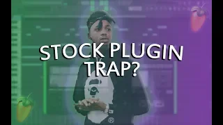 MAKING A TRAP HIT WITH STOCK PLUGINS | FL Studio Stock Plugin Tutorial