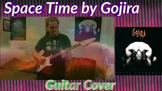 Space Time ~ Gojira Guitar Cover