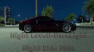 Night Lovell - Dark Light / Nissan 350z Night Ride Forza Edition