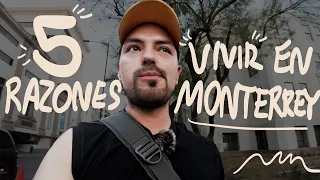 5 Razones para VIVIR en MONTERREY ⛰😃