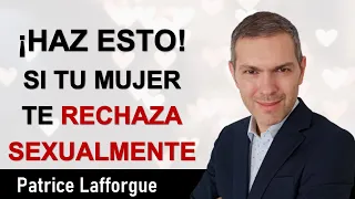 Mi Esposa / Mi Novia No Quiere Tener Relaciones Sexuales Conmigo – Problemas de pareja