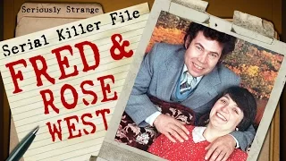 Fred & Rose West | SERIAL KILLER FILES #16