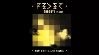 Feder - Goodbye (Vijay & Sofia Zlatko Remix)