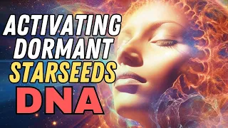 Activating Dormant Starseed DNA for Spiritual Expansion