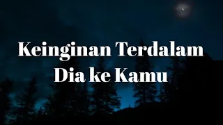 💙 Keinginan Terdalam Dia ke Kamu 🙂