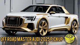 2025 Audi Pickup Unveiled - Finally! The most powerful Pickup|2025 All Audi model#audi#pkwheel2024
