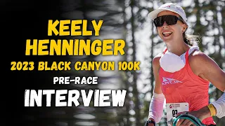 Keely Henninger | 2023 Black Canyon 100K Pre-Race Interview