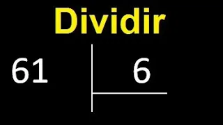 Dividir 61 entre 6 , division inexacta con resultado decimal  . Como se dividen 2 numeros