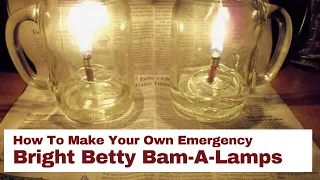 How To Make Your Own Bright Betty Emergency Oil Lamp