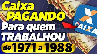 NÃO é GOLPE! CAIXA ECONÔMICA está PAGANDO quem TRABALHOU de 1971 a 1988! VEJA como SACAR!