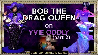 Bob the Drag Queen on Winners: Yvie Oddly (Part 2 / All Stars 7)
