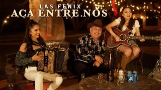 Las Fenix - "Acá Entre Nos" Cover - Exito de Vicente Fernandez