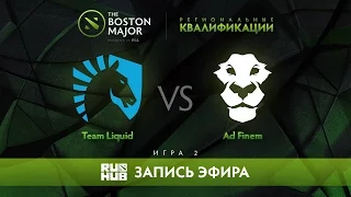 Team Liquid vs Ad Finem, Boston Major Qualifiers - Europe Playoff - Game 2 [v1lat, GodHunt]