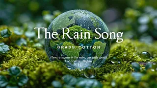 Piano singing in the rain, our little world l GRASS COTTON+