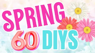 60 QUICK & EASY Spring DIY Crafts You Will Love