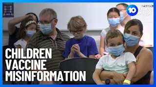Children Vaccine Misinformation | 10 News First
