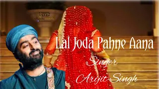 Lal Joda Pahne Aana (Lyrics) | Yaariyan 2  | Meezaan, Anaswara | Arijit Singh, Manan Bhardwaj.