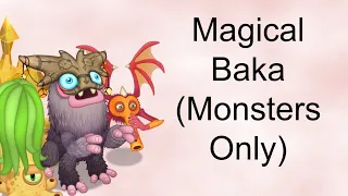 “Magical Baka” (Monsters Only)